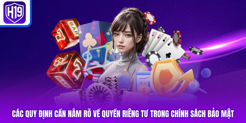 Các quy định cần nắm rõ về quyền riêng tư trong chính sách bảo mật
