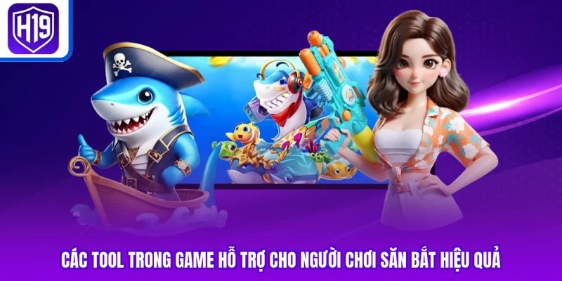 Các tool trong game hỗ trợ cho người chơi săn bắt hiệu quả