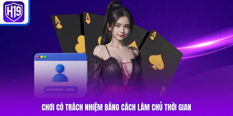Chơi có trách nhiệm bằng cách làm chủ thời gian