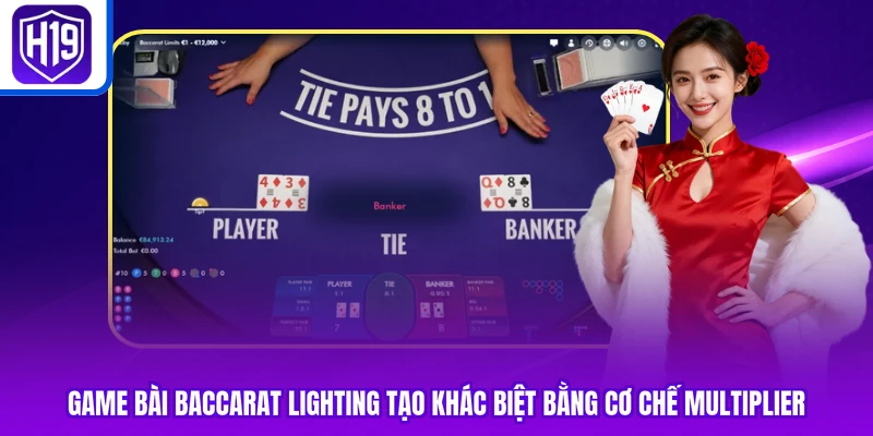 Game bài baccarat Lighting tạo khác biệt bằng cơ chế Multiplier