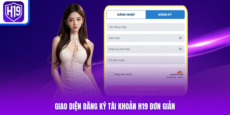 Giao diện đăng ký tài khoản H19 đơn giản