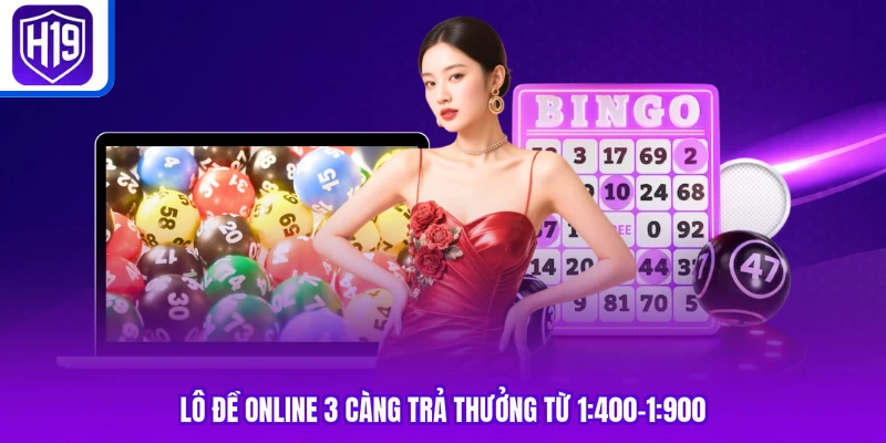 Lô đề online 3 càng trả thưởng từ 1:400-1:900