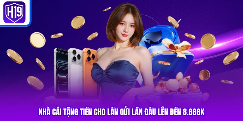 Nhà cái tặng tiền cho lần gửi lần đầu lên đến 8.888K